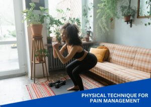 Physical Techniques for Pain Management
